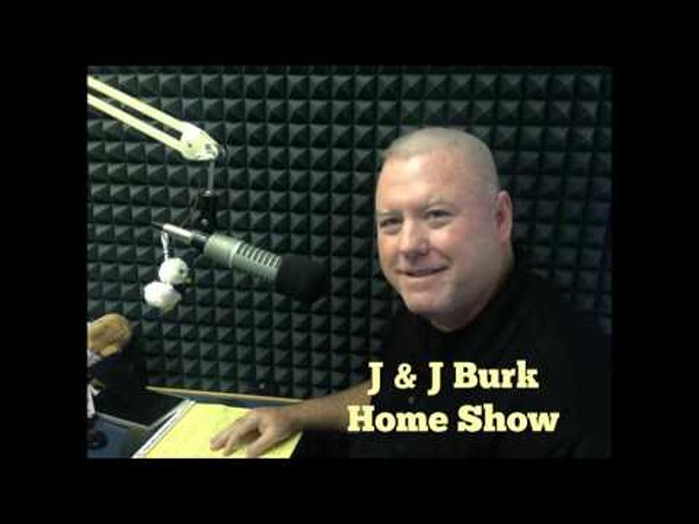 J & J Burk Home Show May 28, 2016 [VIDEO]