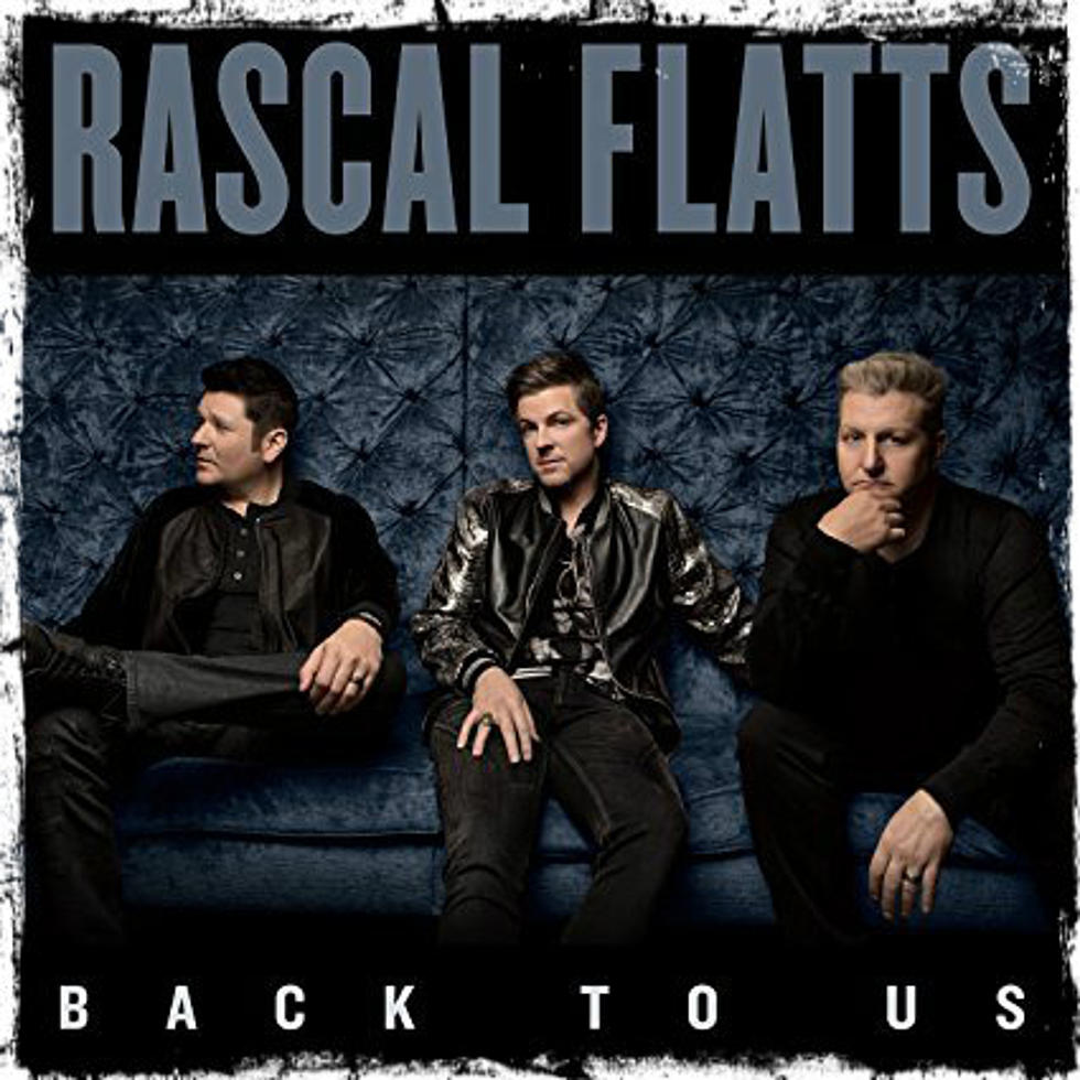 ‘Catch of the Day’ – Rascal Flatts – “Back To Us” [AUDIO]