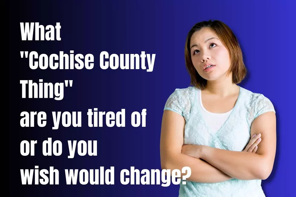 What are You Tired of, Cochise County? What Needs to Change?