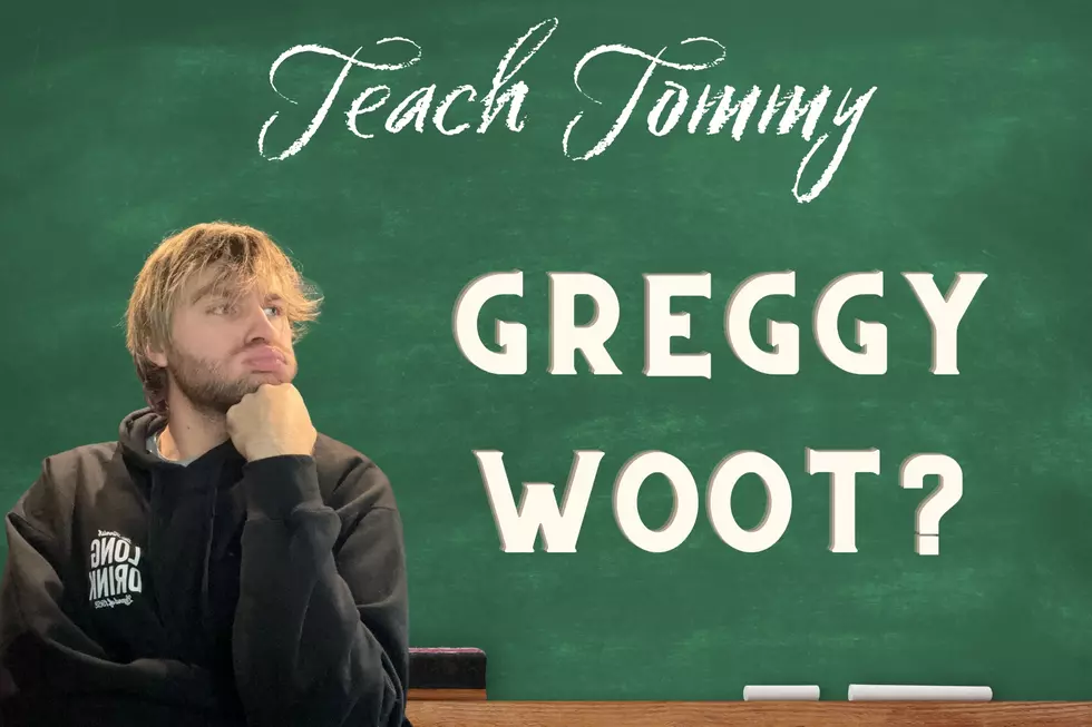 Teach Tommy: What Is A “Greggy Woot”?