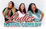 Legends Casino Hotel Present The Ladies of Native Comedy [Video]