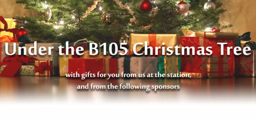 Claim You Gift From Under the B105 Christmas Tree