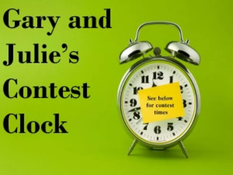 Gary and Julie’s Contest Times: You have 2 chances to Win This Morning