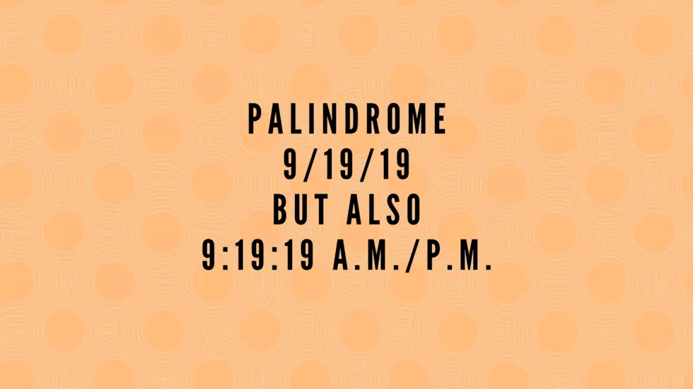 Thursday, 9-19-19, is a Palindrome but This will also Happen