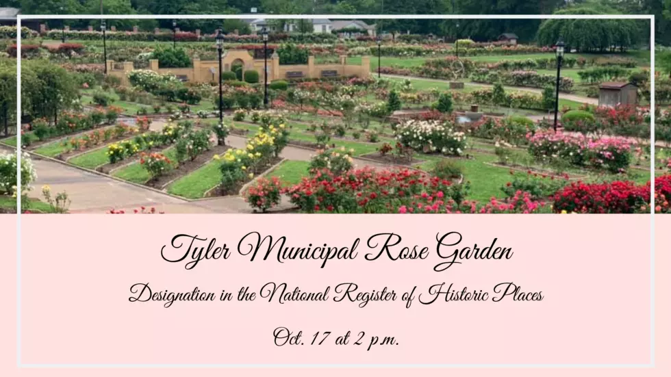 Tyler’s Rose Garden to be Named a National Treasure