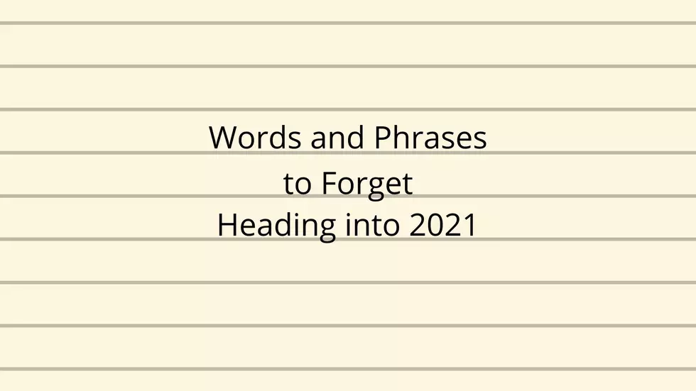 Seven Words and Phrases to Forget for 2021