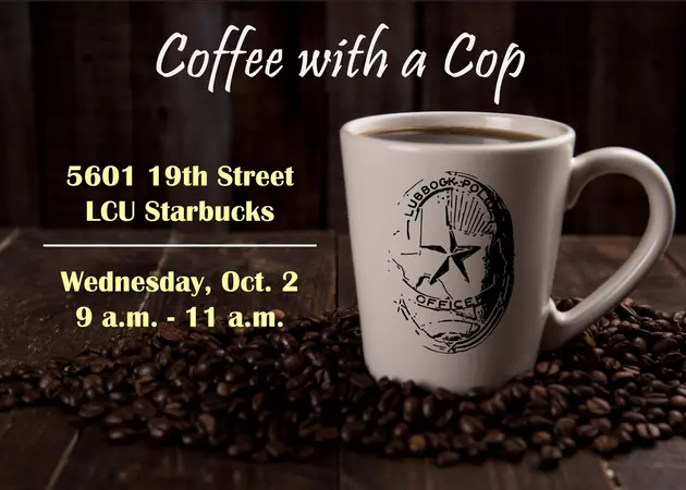 You&#8217;re Invited! Lubbock Police Celebrating Coffee With a Cop Day