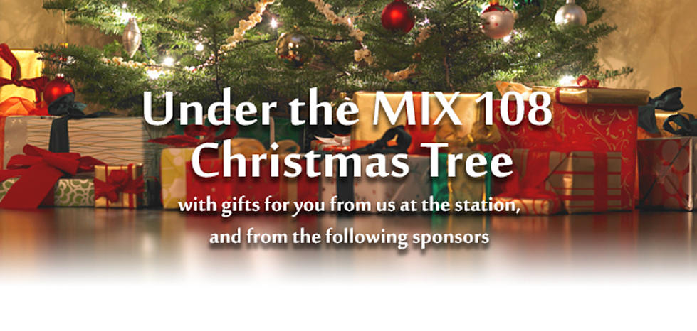 Claim You Gift From Under the MIX 108 Christmas Tree