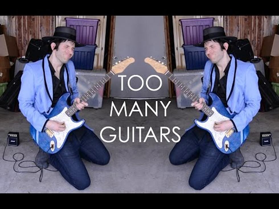 Too Many Guitars…is There Even Such a Thing?