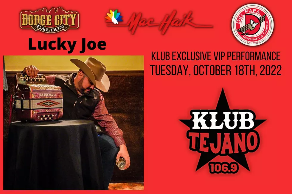 Catch Lucky Joe in the Tejano 106.9 VIP Lounge Presented by Mac Haik