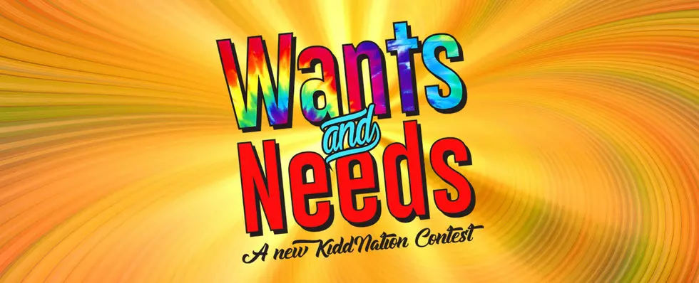 Win With ‘Wants and Needs’ on KVKI’s Kidd Kraddick Morning Show!