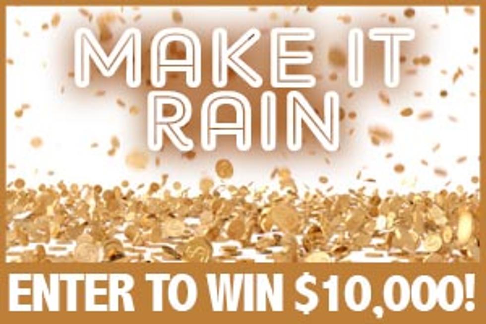 Make It Rain Contest Times