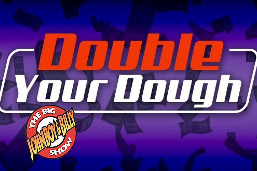 Enter Now to WIN $10,000 in John Boy &#038; Billy&#8217;s Double Your Dough
