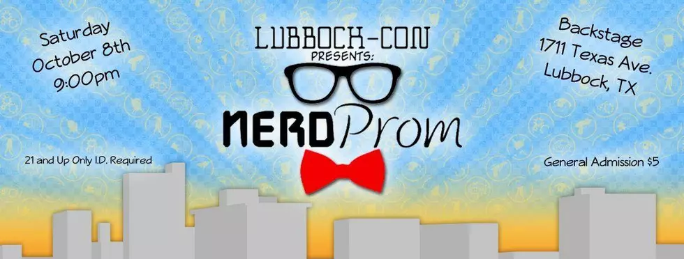 Need a Prom Do-Over or Do Better? Lubbock-Con Has You Covered This Saturday With Nerd Prom 2.0