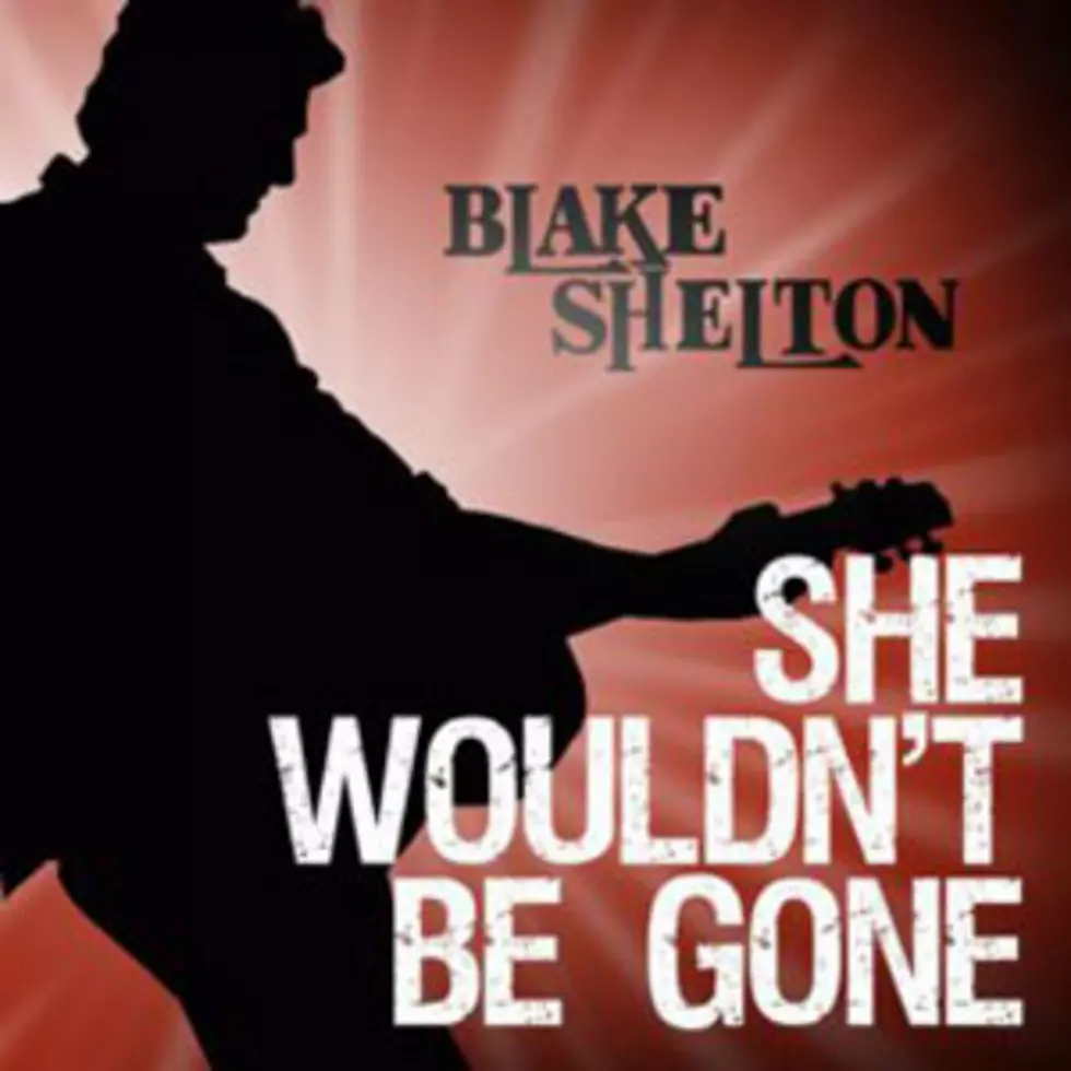No. 82: Blake Shelton, ‘She Wouldn&#8217;t Be Gone’ – Top 100 Country Songs