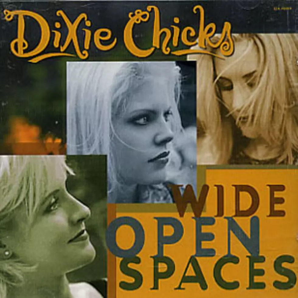 No. 46: Dixie Chicks, &#8216;Wide Open Spaces&#8217; &#8211; Top 100 Country Songs