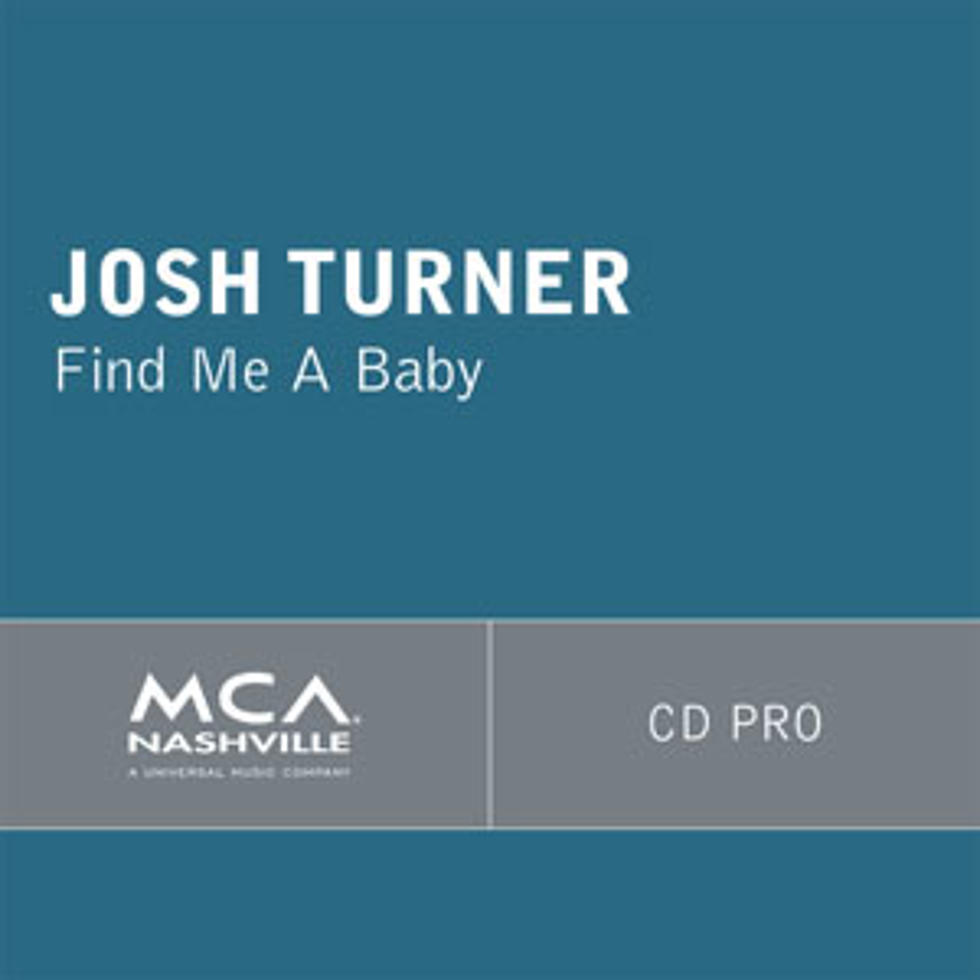 Josh Turner, &#8216;Find Me a Baby&#8217; &#8211; Song Review