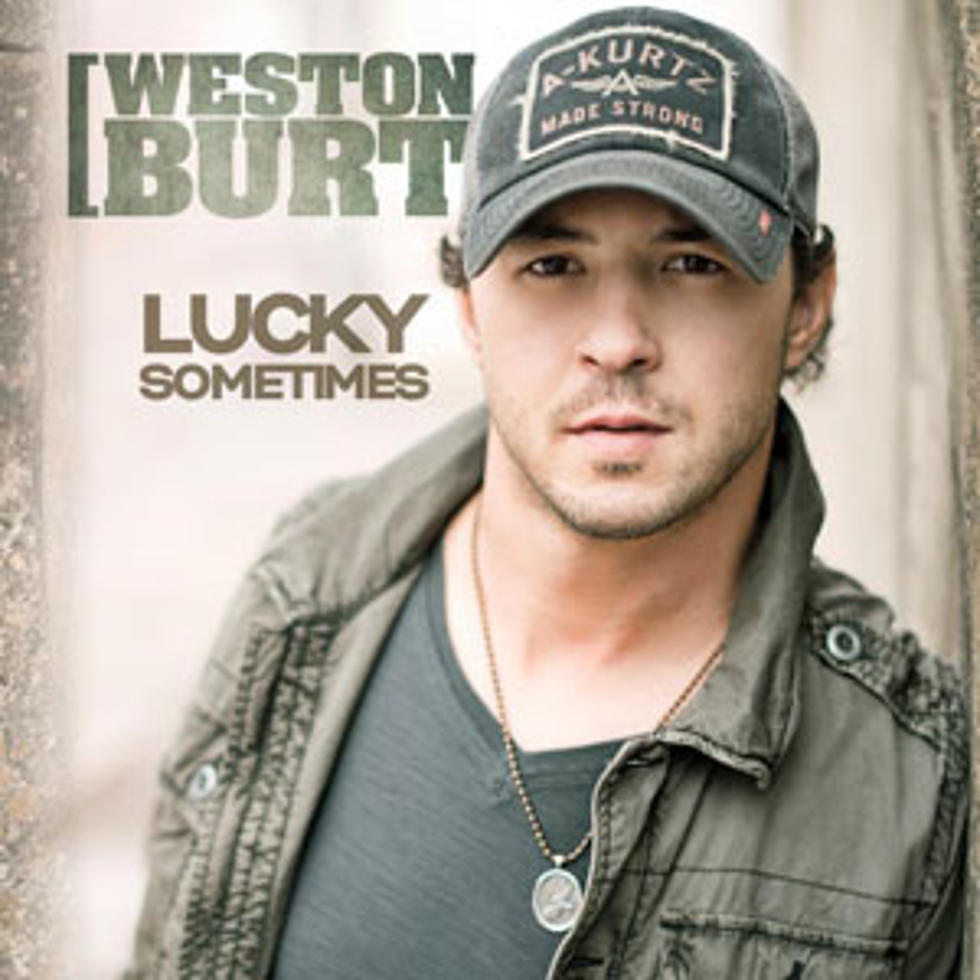 Weston Burt, &#8216;Lucky Sometimes&#8217; &#8211; Song Review
