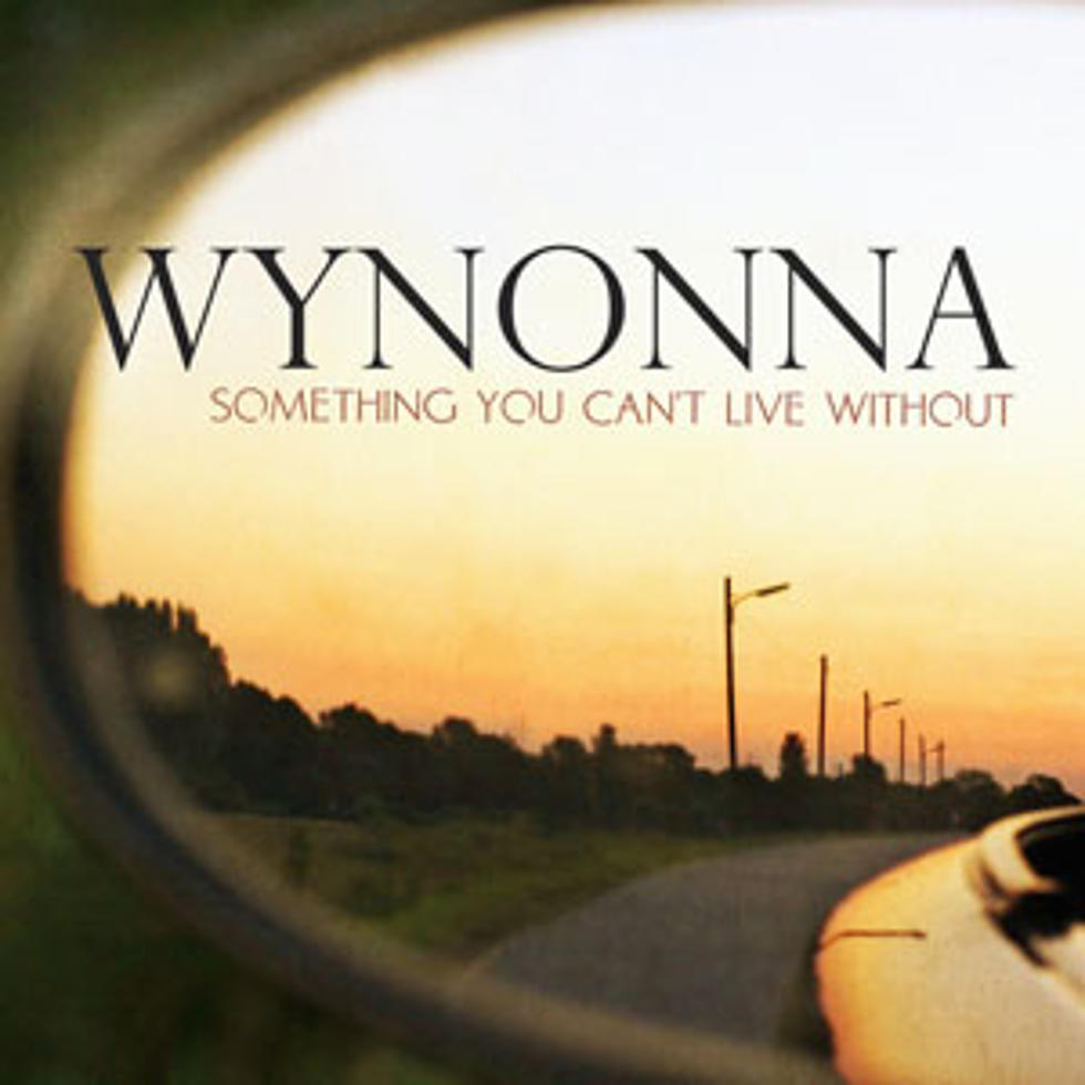 Wynonna, &#8216;Something You Can&#8217;t Live Without&#8217; &#8211; Song Review
