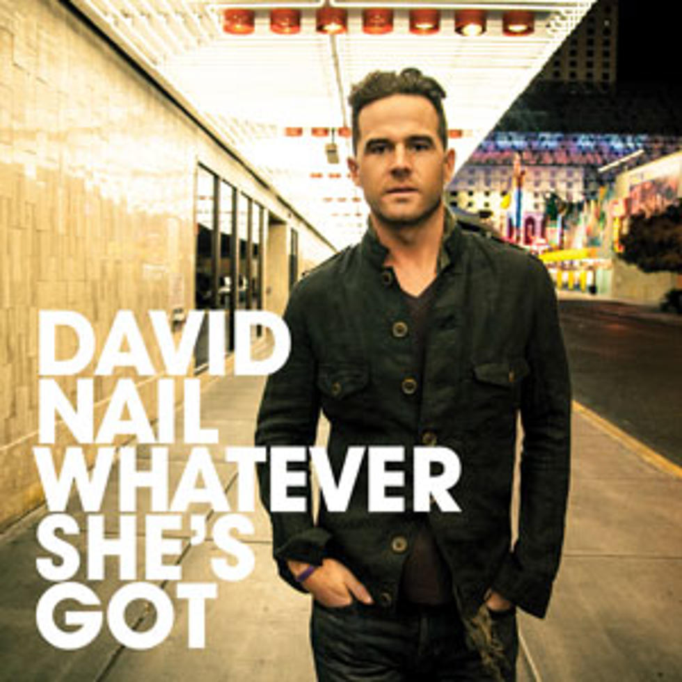 David Nail, &#8216;Whatever She&#8217;s Got&#8217; &#8211; Song Review