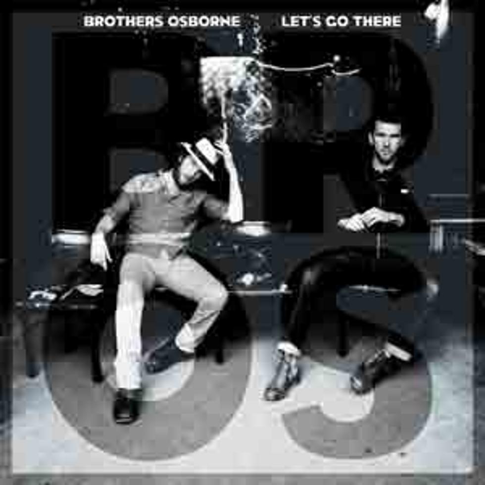 Brothers Osborne, &#8216;Let&#8217;s Go There&#8217; &#8211; Song Review