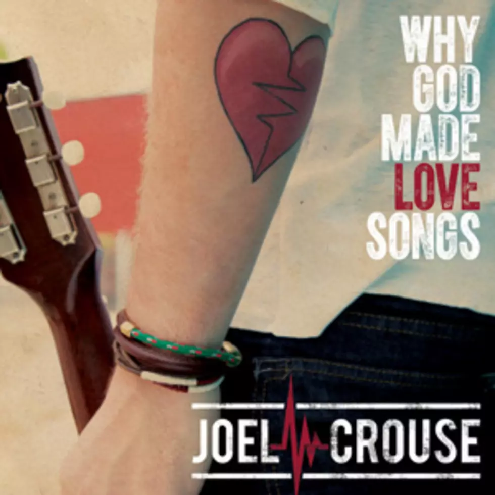 Joel Crouse, &#8216;Why God Made Love Songs&#8217; &#8211; ToC Critic&#8217;s Pick [Listen]
