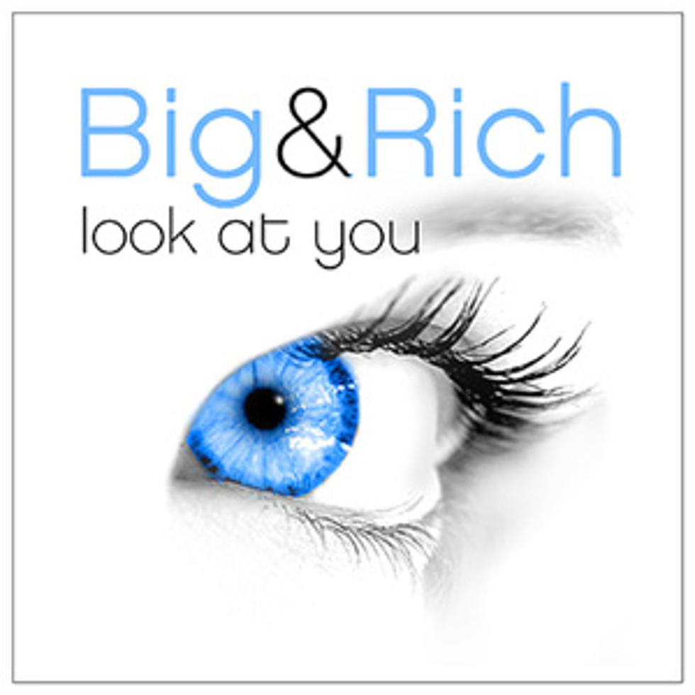 Big and Rich, ‘Look at You’ [Listen]