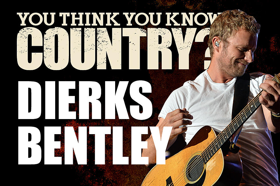 You Think You Know Dierks Bentley?