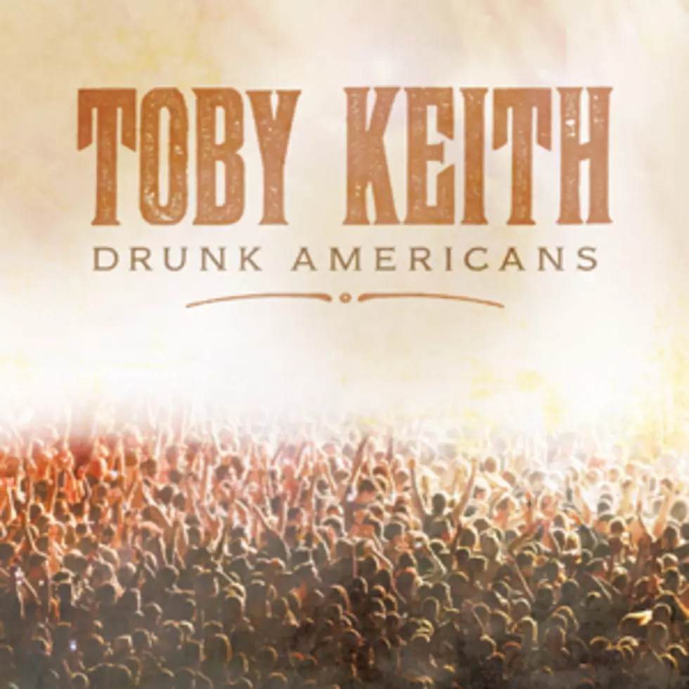 Toby Keith, ‘Drunk Americans’ [Listen]