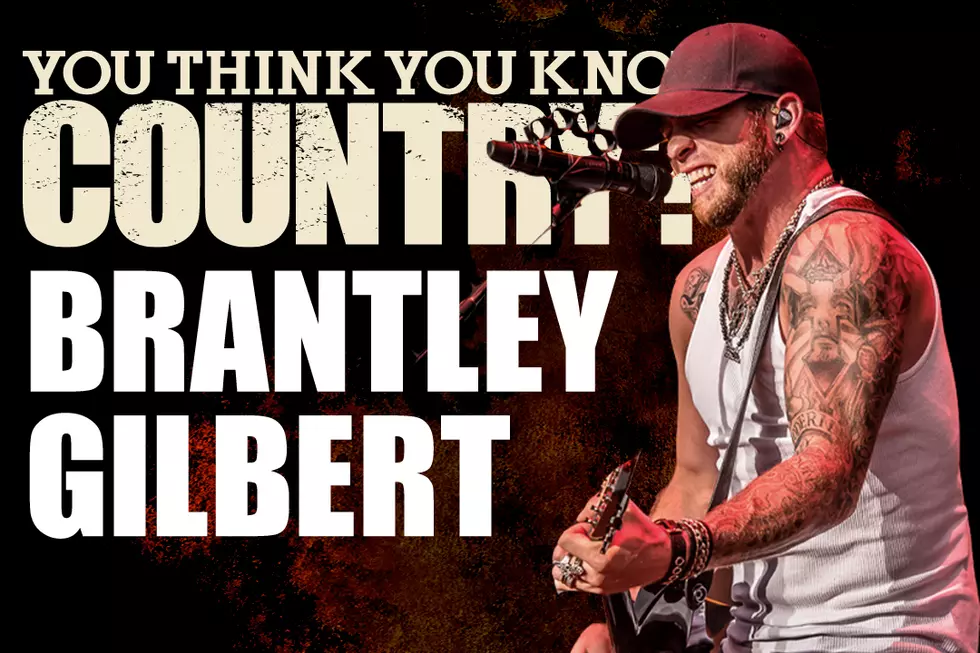 You Think You Know Brantley Gilbert?