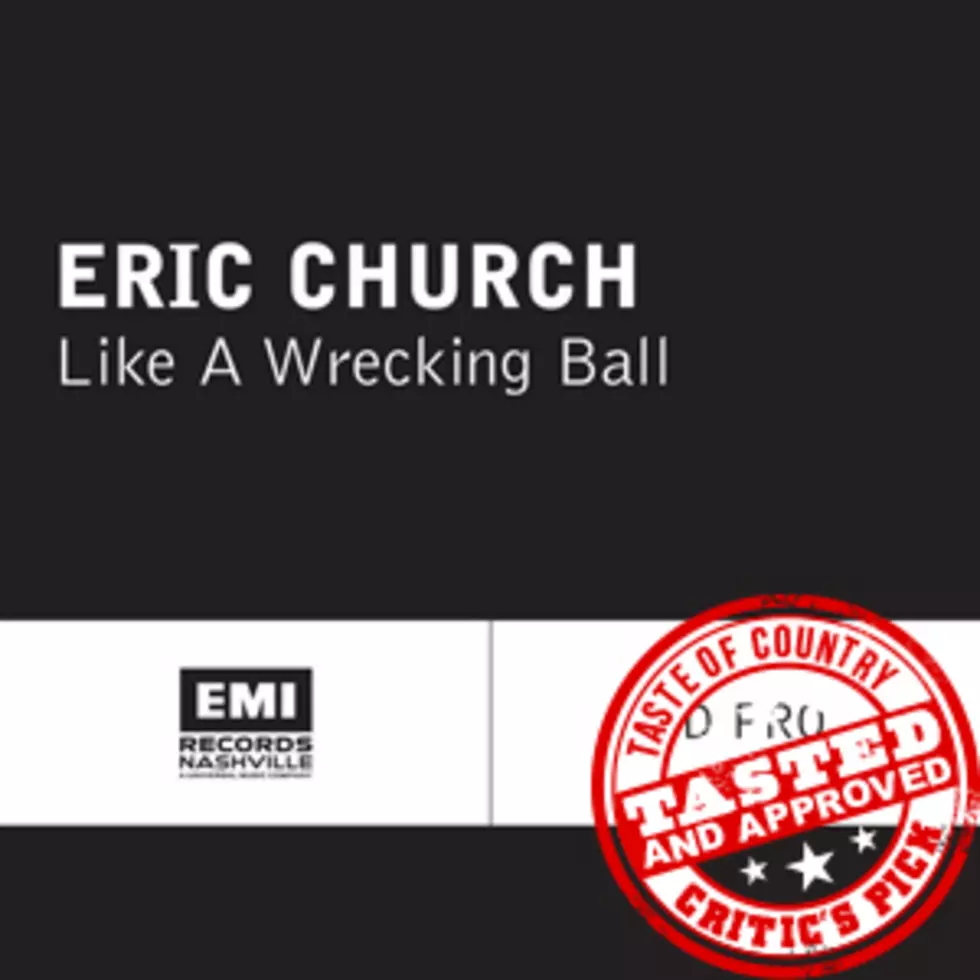 ToC Critic&#8217;s Pick: Eric Church, ‘Like a Wrecking Ball’ [Listen]