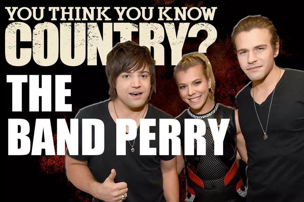 You Think You Know the Band Perry?