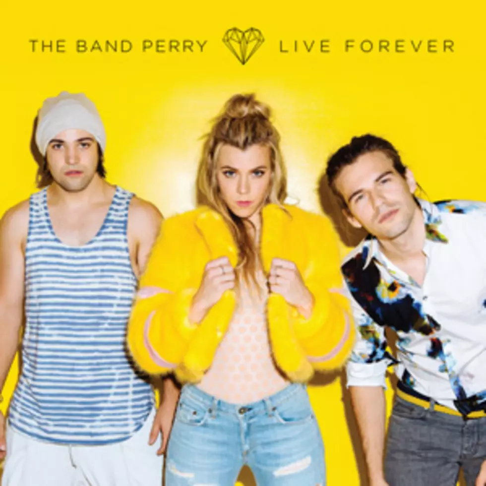 The Band Perry, ‘Live Forever’ [Listen]