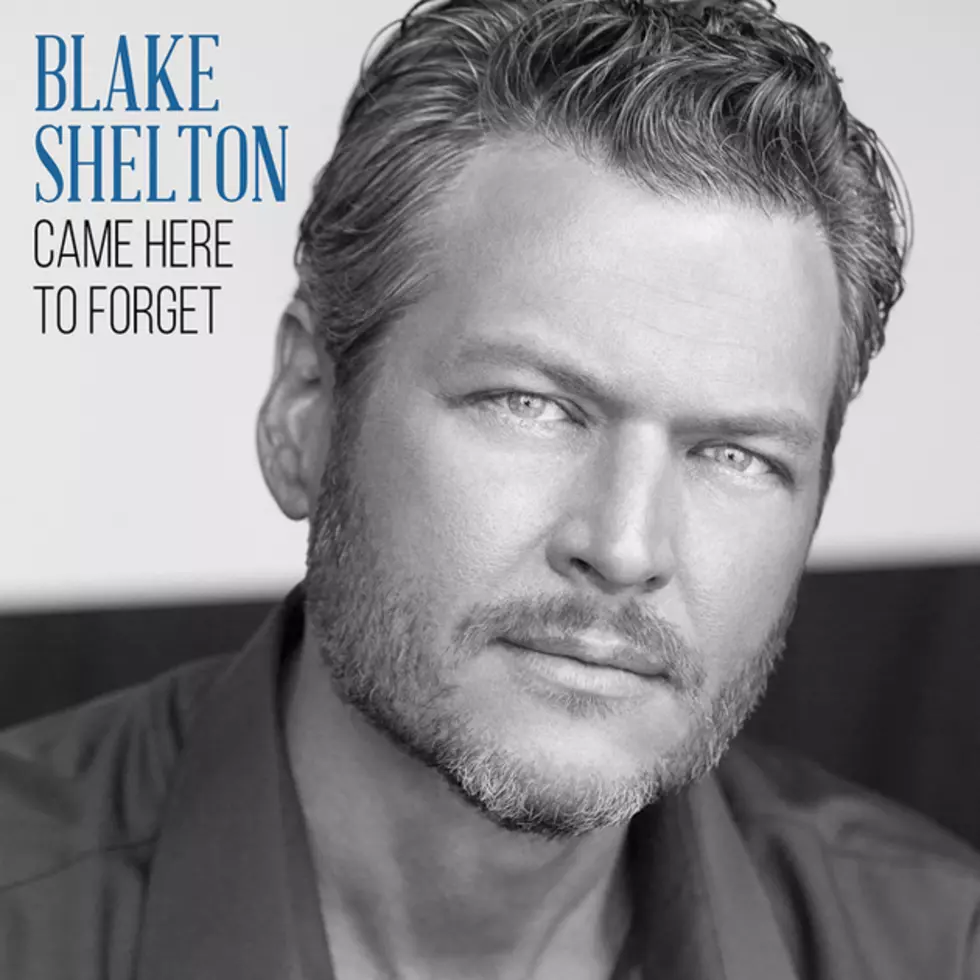Blake Shelton, ‘Came Here to Forget’ [Listen]