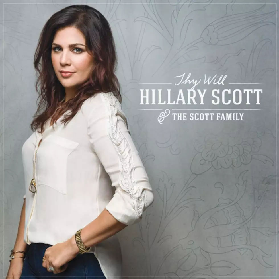 Hillary Scott &#038; the Scott Family, ‘Thy Will’ [Listen]