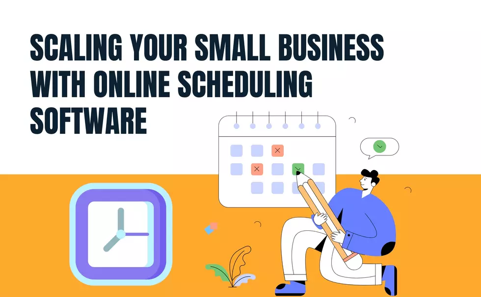 Scaling Your Small Business with Online Scheduling Software