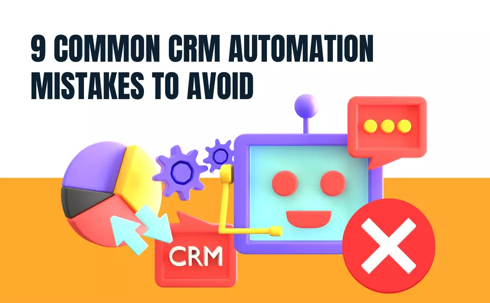 9 Common CRM & Marketing Automation Mistakes to Avoid