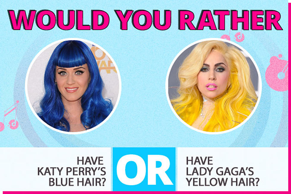 Would You Rather&#8230; Have Katy Perry&#8217;s Blue Hair or Lady Gaga&#8217;s Yellow Hair?