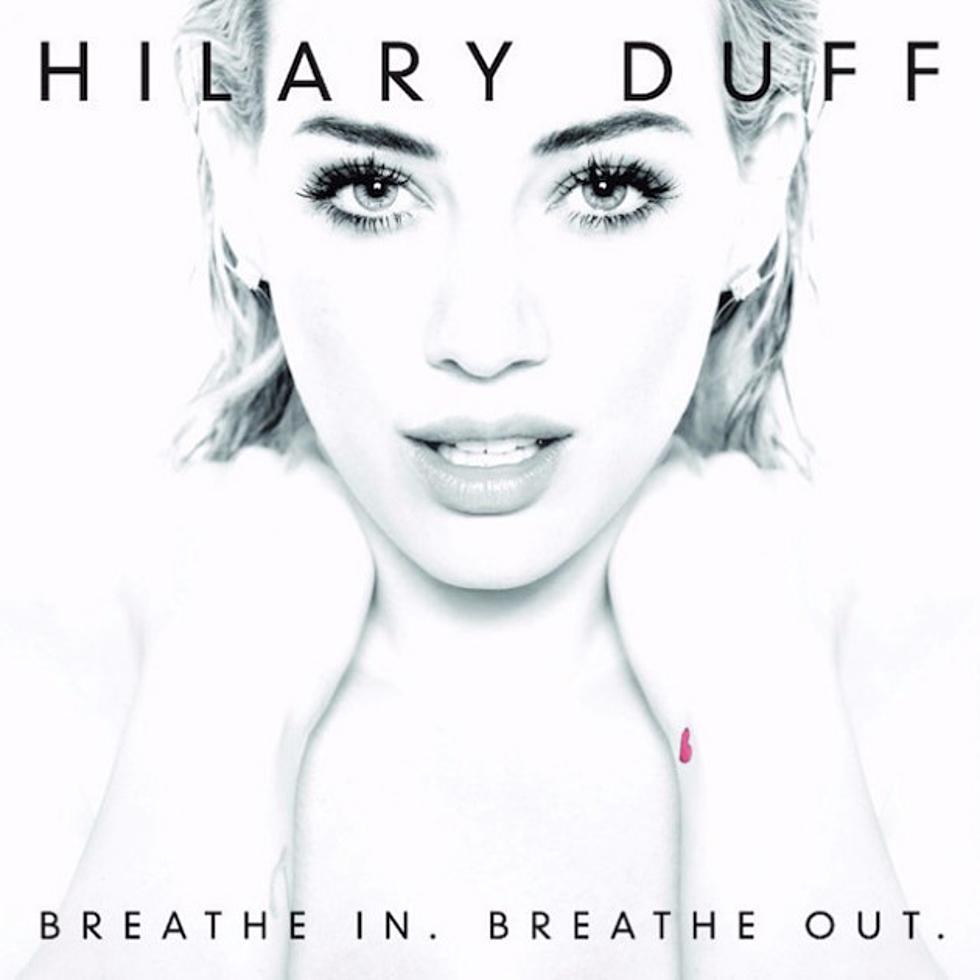 &#8216;Breathe In. Breathe Out.': The Resuscitation of Hilary Duff (Album Review)