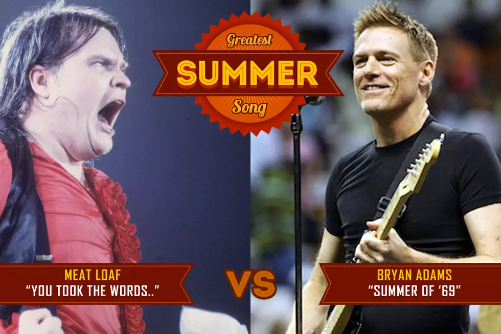 Meat Loaf, 'You Took the Words Right Out of My Mouth' vs. Bryan Adams, 'Summer of '69': Greatest Summer Song Finals