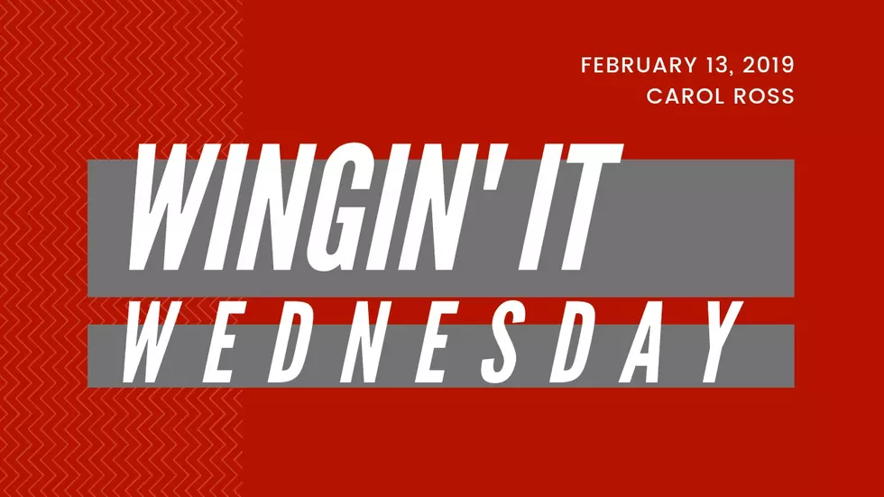 Wingin' It Wednesday | February 13, 2019