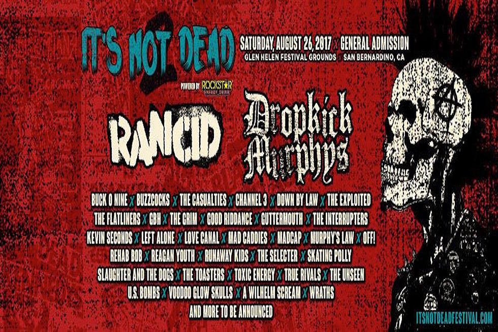 Rancid + Dropkick Murphys Lead 2017 It’s Not Dead Festival