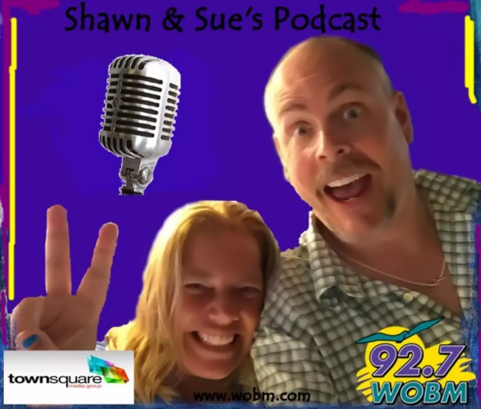 Shawn &#038; Sue&#8217;s Podcast [AUDIO]