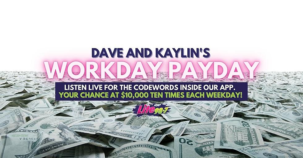 Dave and Kaylin’s Workday Payday, Win Up To $10,000!