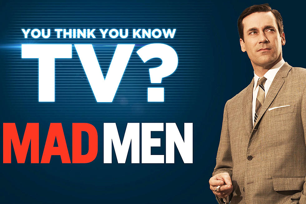 THINK YOU KNOW MAD MEN?