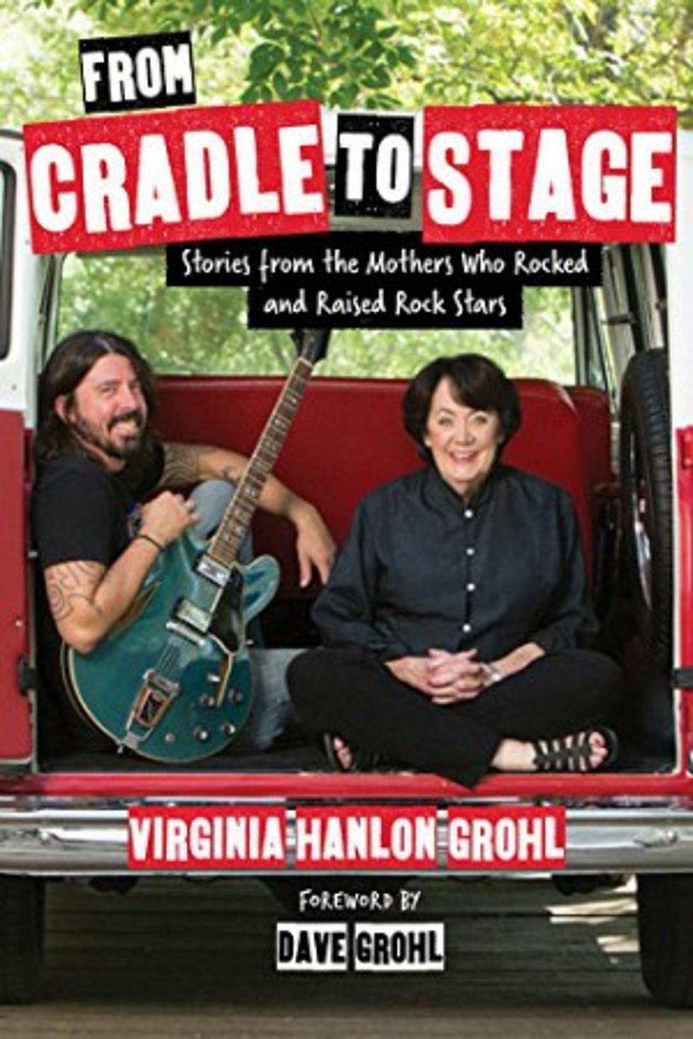 Dave Grohl&#8217;s Mom to Release Book of Interviews with Mothers of Rock Stars