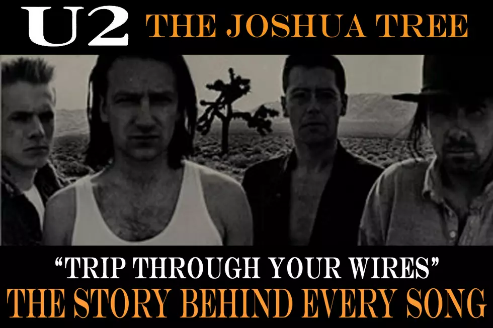 U2 Plays the Blues on ‘Trip Through Your Wires’: The Story Behind Every ‘ Joshua Tree’ Song