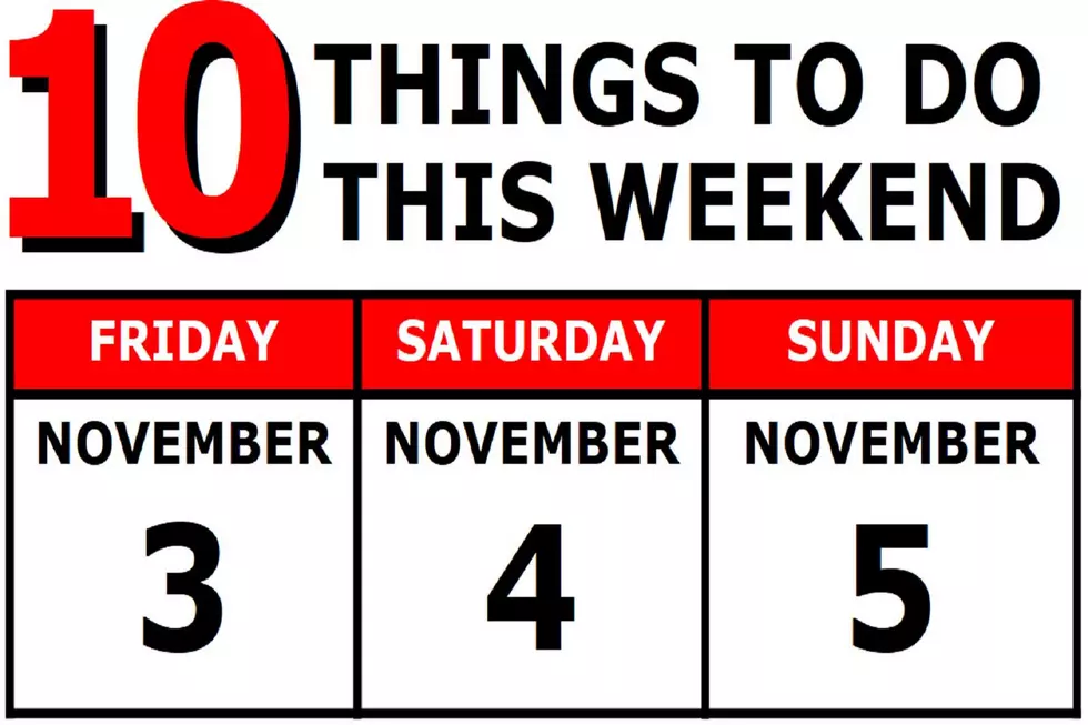 10 Things To Do this Weekend: November 3rd-5th
