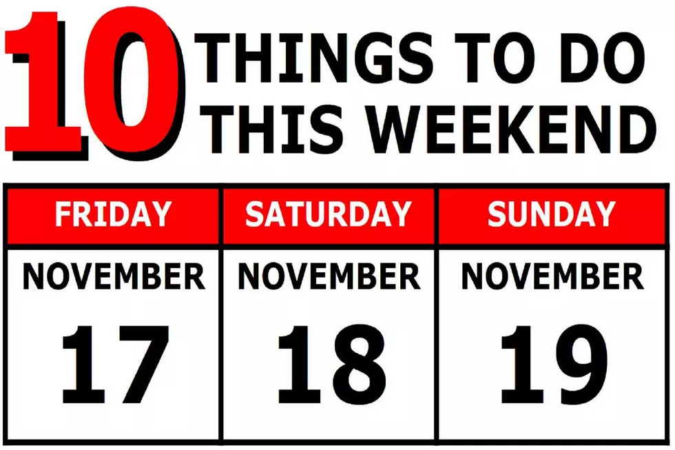 10 Things To Do this Weekend: November 17th-19th
