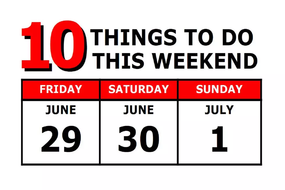 10 Things To Do this Weekend: June 29th-July 1st